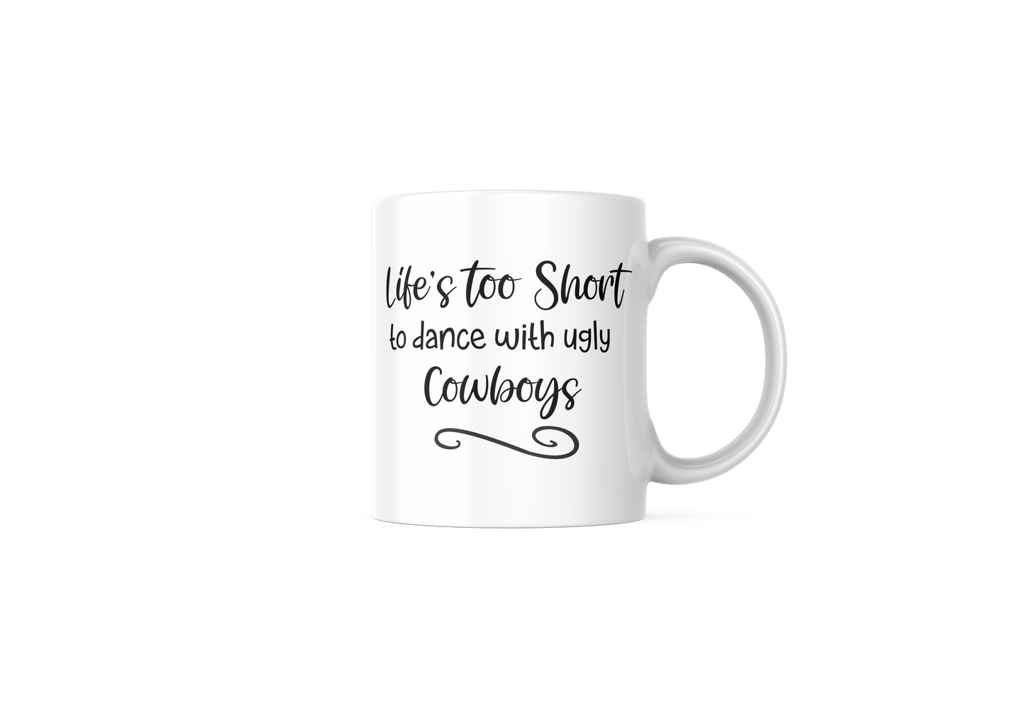 "Life's too short" Mug